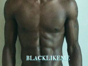 BLACKLIKEME