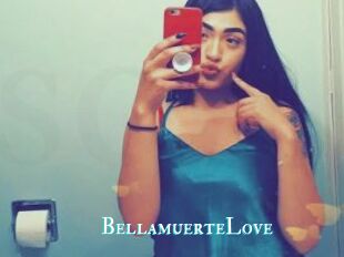BellamuerteLove