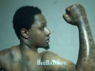 BigBadPipe