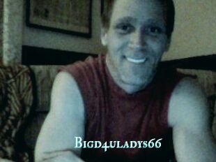 Bigd4uladys66