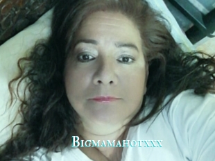 Bigmamahotxxx