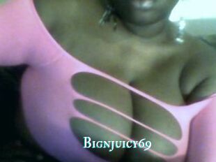 Bignjuicy69