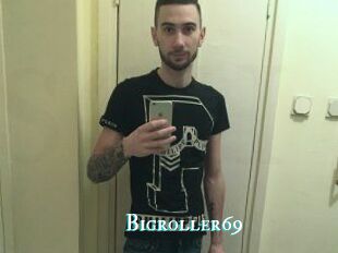 Bigroller69