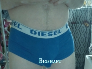 Bigshaft
