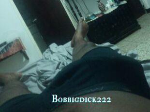Bobbigdick222