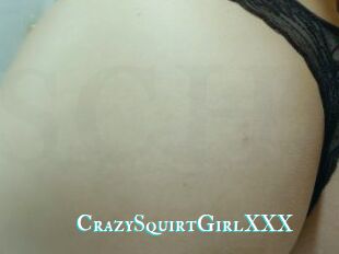 CrazySquirtGirlXXX