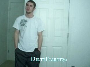 DirtyFlirty30