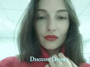Disguise_Desire