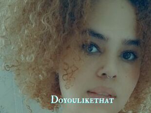 Doyoulikethat