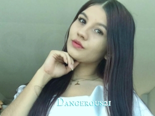 Dangerous21