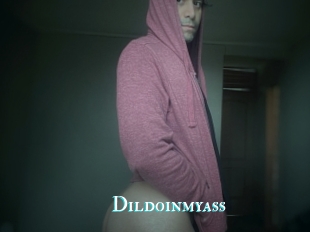 Dildoinmyass