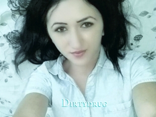 Dirtydrug