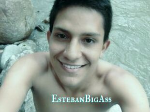 EstebanBigAss