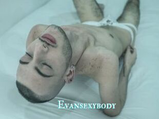 Evansexybody