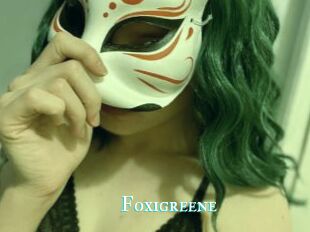 Foxigreene