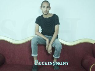 Fuckingskiny
