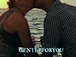 GENTLEFORYOU