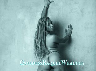 GoddessRaquelWealthy