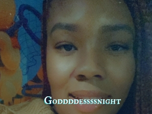 Goddddessssnight