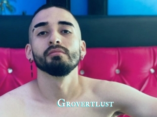 Grovertlust