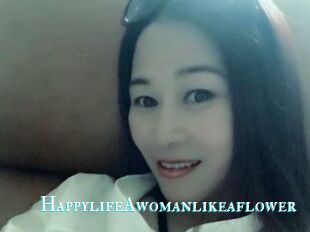 HappylifeAwomanlikeaflower