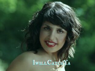 IwillCatchYa