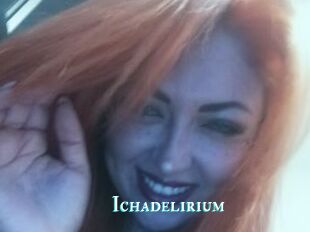 Ichadelirium