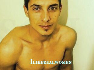 Ilikerealwomen
