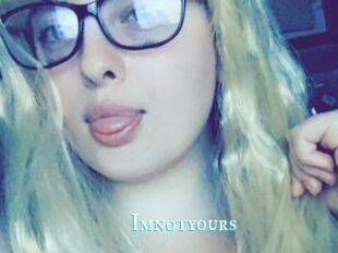 Imnotyours