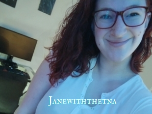 Janewiththetna