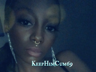 KeepHimCum69