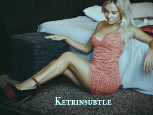 Ketrinsubtle