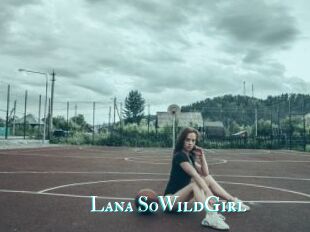 Lana_SoWildGirl