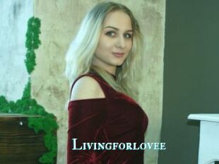 Livingforlovee
