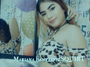 Mariana_Fantastic_SQUIRT