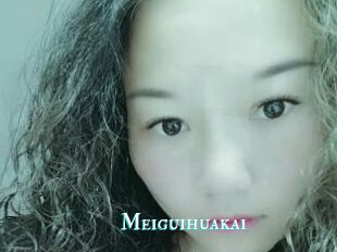 Meiguihuakai