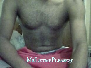 MrLetmePlease35
