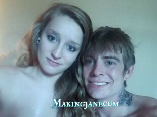 Makingjanecum