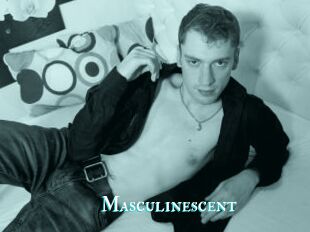 Masculinescent