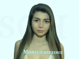 Mishelscherzinge