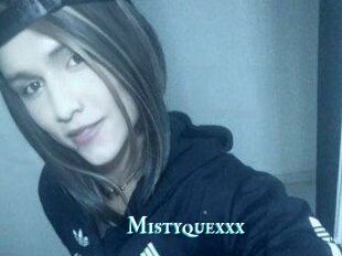 Mistyquexxx