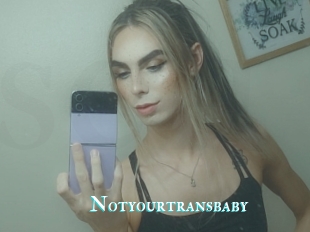 Notyourtransbaby
