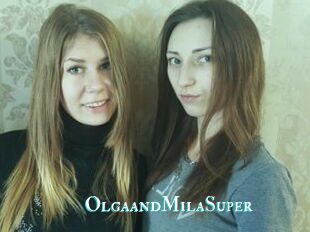 OlgaandMilaSuper