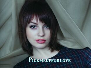 Pickmeupforlove