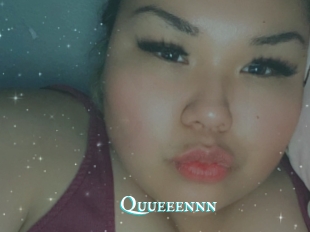 Quueeennn