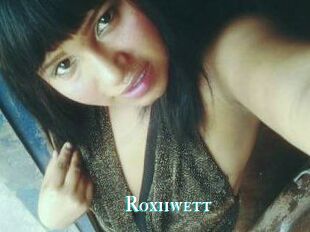 Roxiiwett
