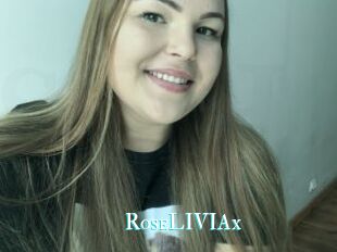RoseLIVIAx