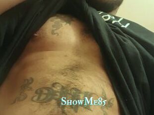 ShowMe85