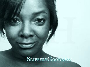 SlipperyGoodness