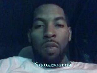Strokesogood